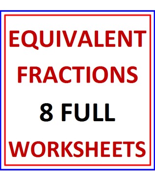 Preview of Equivalent Fractions 8 Worksheets