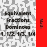 Equivalent Fractions Dominoes 1, 1/2, 1/3, 1/4