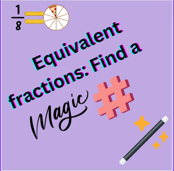 Preview of Equivalent Fractions: Find a "Magic" Number