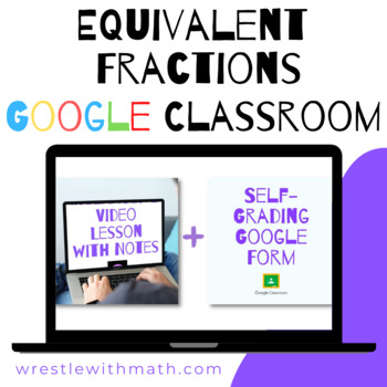 Preview of Equivalent Fractions - Google Form & Interactive Video Lesson!