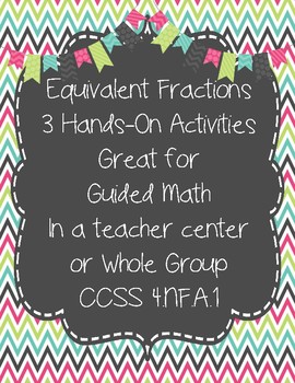 Preview of Equivalent Fractions: Hands-On Activities, Guided Math Centers or Whole Group