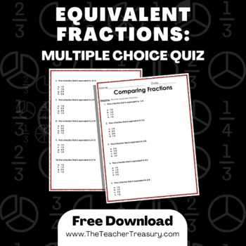 Equivalent Fractions: Multiple Choice Quiz by The Teacher Treasury