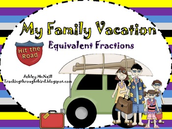 Preview of Equivalent Fractions ~ My Family Vacation Board Game...FREEBIE