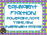Equivalent Fractions PowerPoint, Note Taker, and Independe