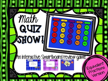 Preview of Math QUIZ SHOW! An Equivalent Fractions SMARTboard Review Game