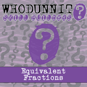 Preview of Equivalent Fractions Whodunnit Activity - Printable & Digital Game Options