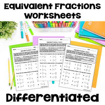 Preview of Equivalent Fractions Worksheets - Differentiated