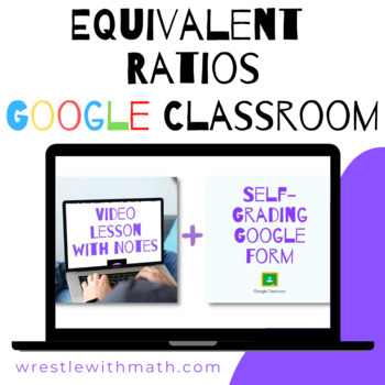 Preview of Equivalent Ratios - (Google Form & Video Lesson!)