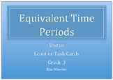 Equivalent Time Periods Task Cards VA SOL - 3rd Grade