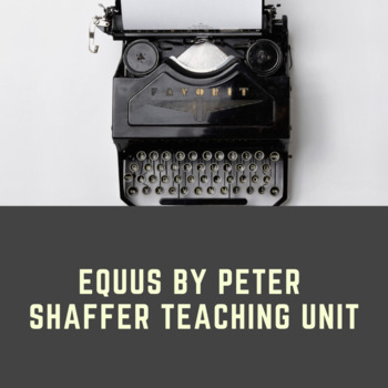 Preview of Equus by Peter Shaffer Teaching Unit