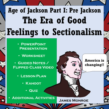 Preview of Era of Good Feelings to Sectionalism: "Age of Jackson" Part I - Pre-Jackson