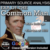 Era of the Common Man / Election of 1828 Primary Source + 