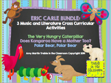 Eric Carle Bundle: 3 Music and Literature Cross Curricular