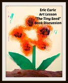 Eric Carle Art Lesson Tiny Seed Book Writing Activity