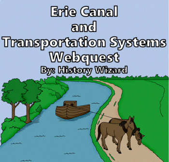 Preview of Erie Canal and Transportation Systems Webquest