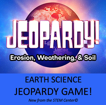Preview of Erosion, Weathering, and Soil Earth Science PowerPoint Jeopardy Trivia Game