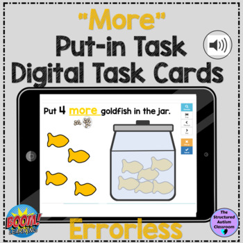 Preview of Errorless Digital "More" Put-in Task Boom Card SPED Distance Learning