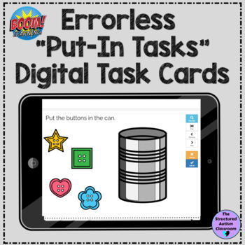Preview of Errorless Left to Right Digital "Put-in Tasks" Boom Cards Autism and Special Ed