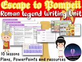 Escape From Pompeii - Romans Legend Writing Unit - 10 Lessons