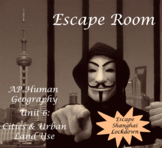 Escape Room Unit 6 AP Human Geography (Cities & Urban Land Use)