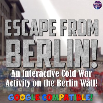 Preview of Escape the Berlin Wall Lesson: Interactive Project for the Cold War