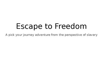 Preview of Escape to Freedom: An interactive "choose your journey" game about slavery