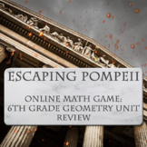 Preview of Escaping Pompeii- 6th Grade Geometry Unit Review ( Distance Learning )