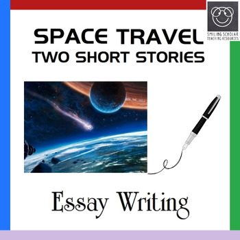 Preview of Essay Writing: Short Stories/Space Travel