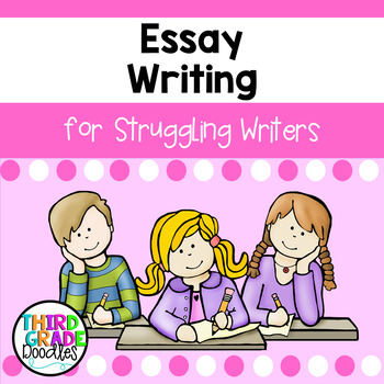 Preview of Essay Writing for Struggling Writers