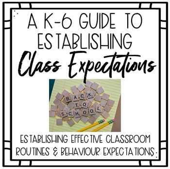 Preview of Establishing Classroom Expectations | A K-6 Guide