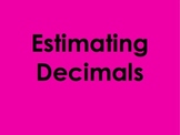 Estimating Decimals PowerPoint by Kelly Katz