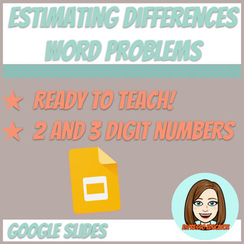 Preview of Estimating Differences - Subtraction Word Problems - Slides - Ready to Teach!