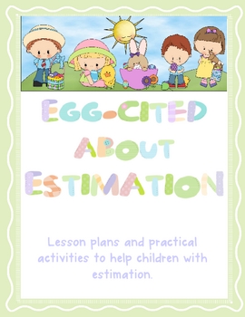 Preview of Estimating - Egg-cited about Estimation Lesson Plans, Resources and Activities