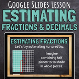Estimating Fractions and Decimals Math Lesson for Google Slides