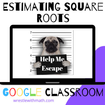 Preview of Estimating Square Roots – Bad Dog Breakout for Google Classroom!