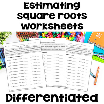 Preview of Estimating Square Roots Worksheets - Differentiated