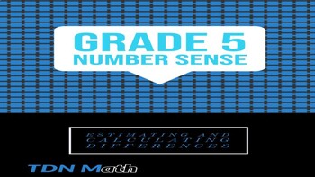 Preview of Estimating and Calculating Differences for Grade 5