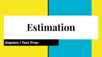 Preview of Estimation (Algebra I Test Prep)