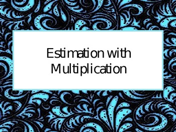 Preview of Estimation with Multiplication PowerPoint Presentation