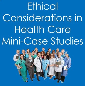Preview of Ethical Considerations in Health Care- Mini Case Studies (Nursing, Ethics)