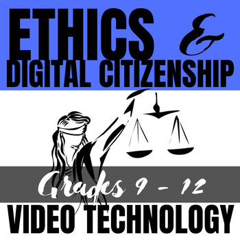 Preview of Video Technology and Production, Ethics & Digital Citizenship, Digital & PDF