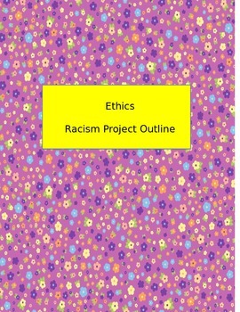 Preview of Ethics Project Outline: Racism