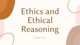 Ethics and Ethical Reasoning Lecture Slides