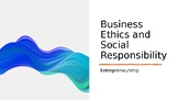 Ethics and Social responsibility in Ethics - Entrepreneurship