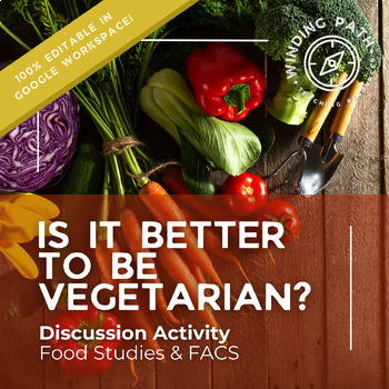 Preview of Ethics of Vegetarianism FACS/FCS Student Discussion & Debate Activity