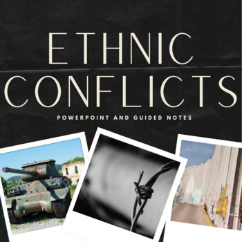 Preview of Ethnic Conflicts PowerPoint and Guided Notes