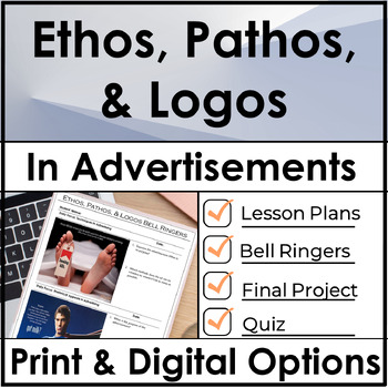 Preview of Ethos, Pathos, Logos Activities in Advertisements, 1-Week Unit for High School