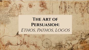 Preview of Ethos, Pathos, Logos: The Art of Persuasion (Teaching Presentation Notes)