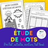 Étude de mots activités | Word Work Spelling Activities French