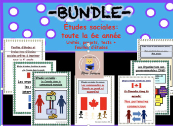 Preview of -BUNDLE- Études sociales: Toute le 6e année, unité, projets, tests etc.